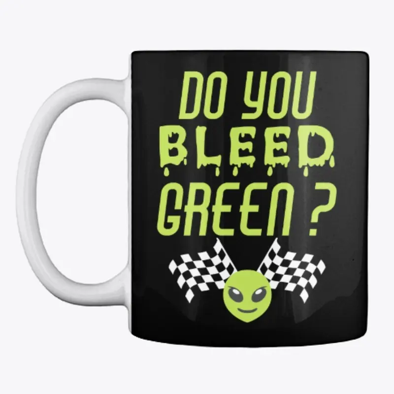 Do You Bleed Green? Mug